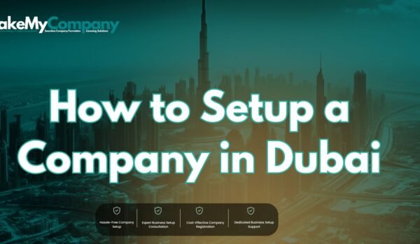 How to Setup a Company in Dubai How to Setup a Company in Dubai
